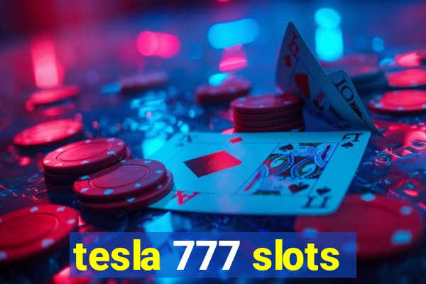 tesla 777 slots